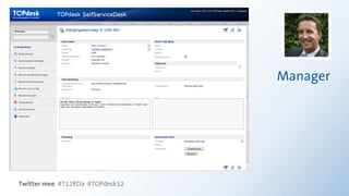 Manager




Twitter mee #T12RDa #TOPdesk12
 