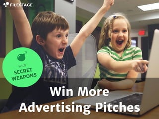 Win More
Advertising Pitches
 