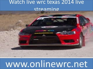 Watch live wrc texas 2014 live
streaming

www.onlinewrc.net

 