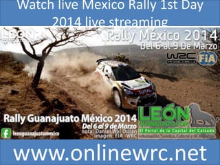 Watch live Mexico Rally 1st Day
2014 live streaming

www.onlinewrc.net

 