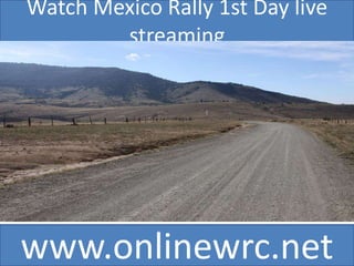 Watch Mexico Rally 1st Day live
streaming

www.onlinewrc.net

 