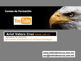 www.arielvalerocruz.com.mx
avc@arielvalerocruz.com.mx

 