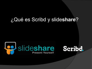 ¿Qué es Scribd y slideshare? 