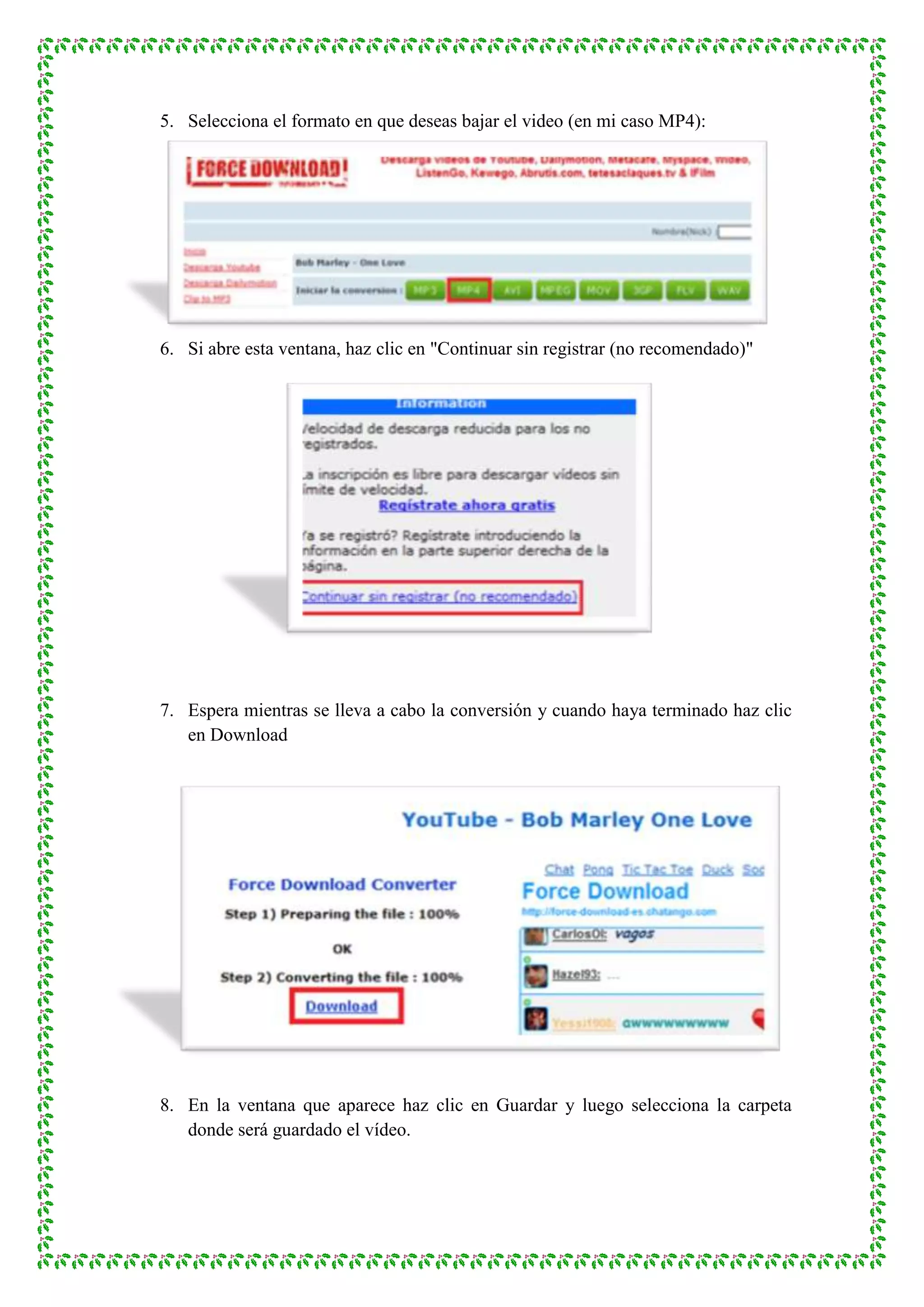5. Selecciona el formato en que deseas bajar el video (en mi caso MP4):




6. Si abre esta ventana, haz clic en "Continuar sin registrar (no recomendado)"




7. Espera mientras se lleva a cabo la conversión y cuando haya terminado haz clic
   en Download




8. En la ventana que aparece haz clic en Guardar y luego selecciona la carpeta
   donde será guardado el vídeo.
 