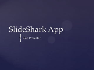 SlideShark App iPadPresentor 