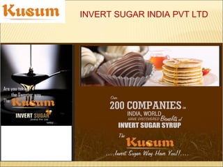 INVERT SUGAR INDIA PVT LTD
 