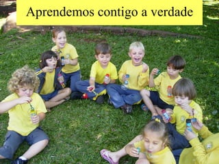 Aprendemos contigo a verdade 