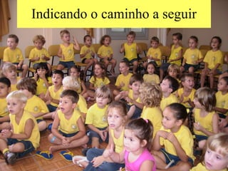 Indicando o caminho a seguir 