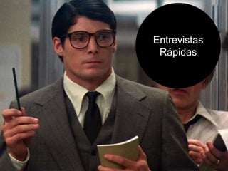 Entrevistas
Rápidas