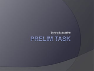 School Magazine
 