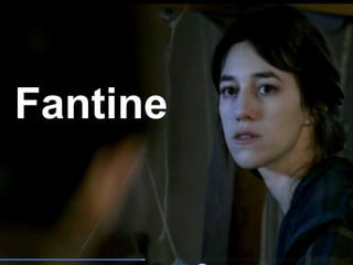 Fantine
 