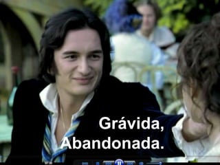 Grávida,
Abandonada.
 