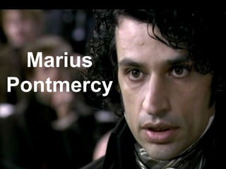 Marius
Pontmercy
 