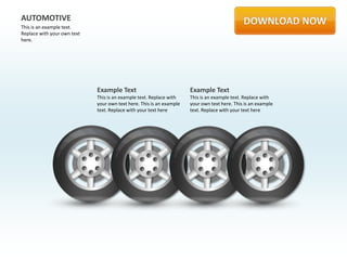 AUTOMOTIVE
This is an example text.
Replace with your own text
here.




                             Example Text                             Example Text
                             This is an example text. Replace with    This is an example text. Replace with
                             your own text here. This is an example   your own text here. This is an example
                             text. Replace with your text here        text. Replace with your text here
 
