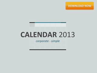 CALENDAR 2013
   corporate - simple
 