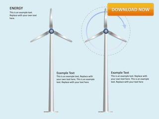 ENERGY
This is an example text.
Replace with your own text
here.




                             Example Text                             Example Text
                             This is an example text. Replace with    This is an example text. Replace with
                             your own text here. This is an example   your own text here. This is an example
                             text. Replace with your text here        text. Replace with your text here
 