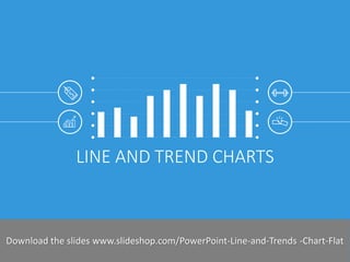 www.domainname.com 
Logo Company 
1 
LINE AND TREND CHARTS 
Slideshop-2014 
The World's Leading PowerPoint Template Supplier - We provide this LINE and TRENDS CHARTS in simple design and high quality PowerPoint template – Easy to customize slides – ALL Charts are Linked to Excel – And customized icons of ACCOUNTING AND FINANCE are available inside. Suitable for ppt and pptx file. 
Download the slides www.slideshop.com/PowerPoint-Line-and-Trends -Chart-Flat  