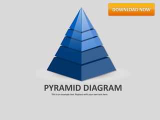 PYRAMID DIAGRAM
 This is an example text. Replace with your own text here.
 