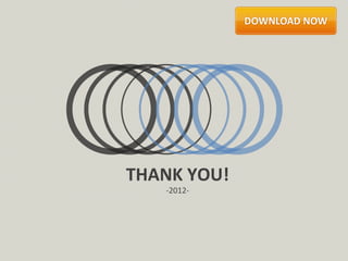 THANK YOU!
   -2012-
 