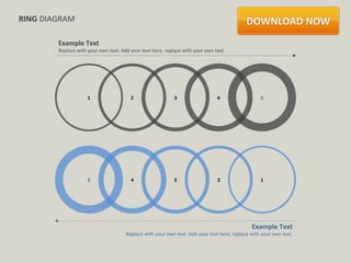 RING DIAGRAM

        Example Text
        Replace with your own text. Add your text here, replace with your own text.




                     1                  2                   3                  4                  5




                     5                  4                   3                  2                  1




                                                                                              Example Text
                                      Replace with your own text. Add your text here, replace with your own text.
 