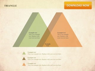 TRIANGLE




            Example text                                     Example text
            This is an example                               This is an example
            text. Replace with                               text. Replace with
            your own text here.                              your own text here.



                                        Example
                                          Text



           Example text
           This is an example text. Replace with your own text here.

           Example text
           This is an example text. Replace with your own text here.

           Example text
           This is an example text. Replace with your own text here.
 