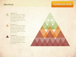 TRIANGLE



     Example text
     This is an example text. Replace
     with your own text here. This is
     an example text. Replace with
     your own text here. This is an
     example text. Replace with your
     own text here.

     Example text
     This is an example text. Replace
     with your own text here. This is
     an example text. Replace with
     your own text here. This is an
     example text. Replace with your
     own text here.

     Example text
     This is an example text. Replace
     with your own text here. This is
     an example text. Replace with
     your own text here. This is an
     example text. Replace with your
     own text here.
 