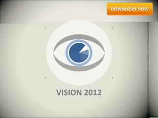 VISION 2012
 