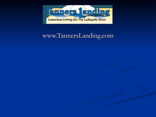 www.TannersLanding.com 