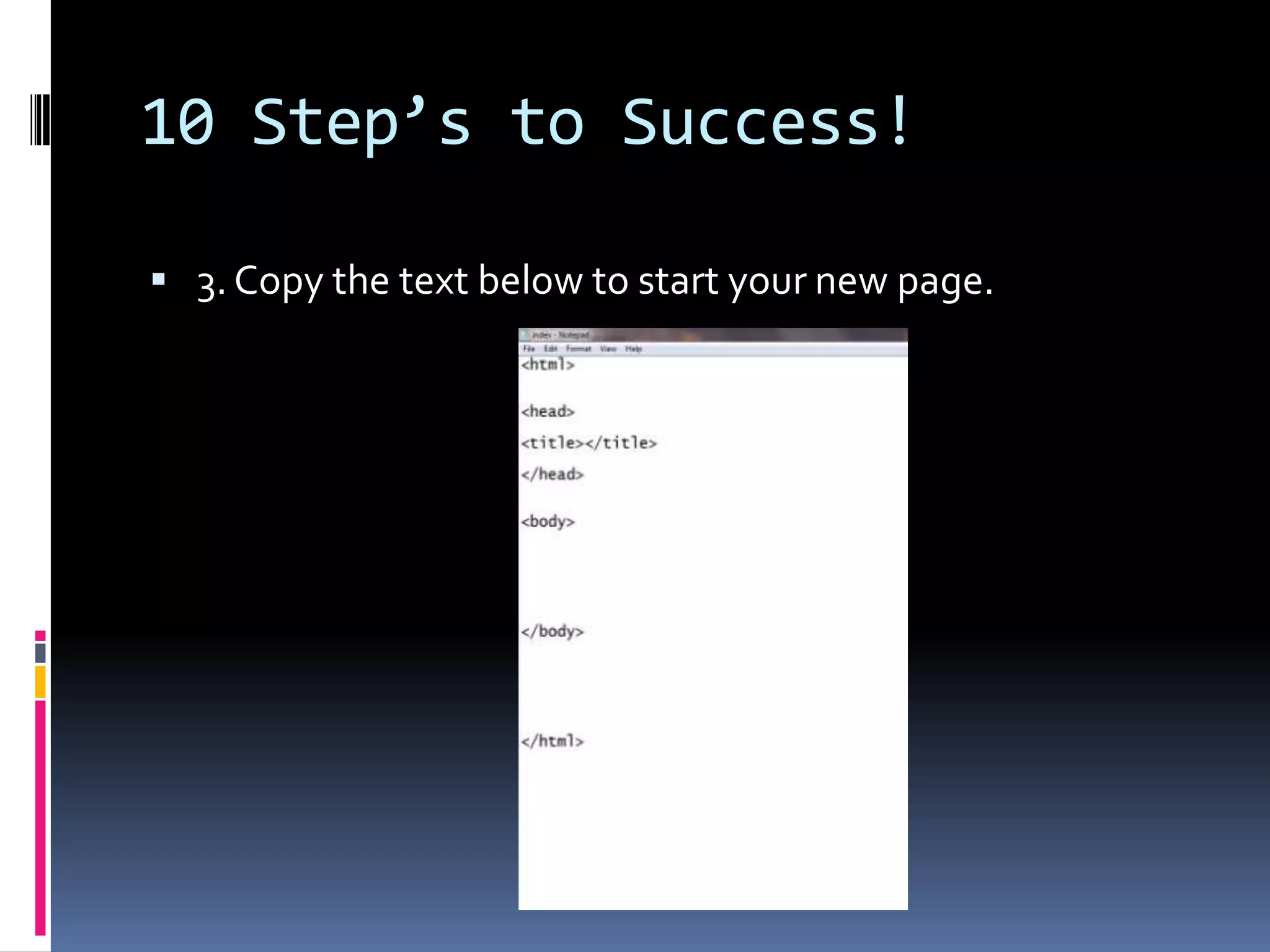 10 Step’s to Success!3. Copy the text below to start your new page. 