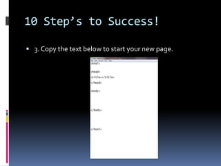 10 Step’s to Success!3. Copy the text below to start your new page. 