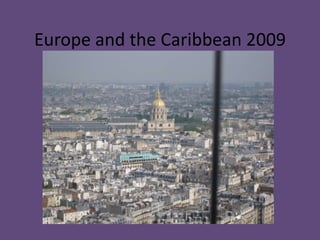 Europe and the Caribbean 2009 