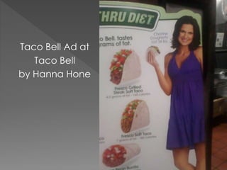 Taco Bell Ad at
Taco Bell
by Hanna Hone
 