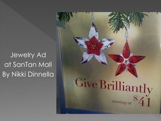 Jewelry Ad
at SanTan Mall
By Nikki Dinnella
 