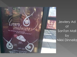 Jewlery Ad
at
SanTan Mall
by
Nikki Dinnella
 
