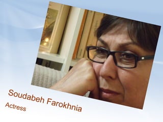 Soudabeh Farokhnia Actress  
