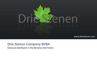 www.driestenen.com DrieStenen Company BVBA Exclusive distributor in the Benelux and France 