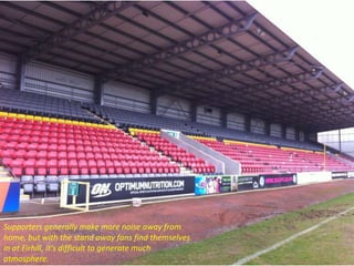 Supporters generally make more noise away from home, but with the stand away fans find themselves in at Firhill, it’s difficult to generate much atmosphere. 