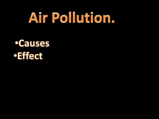Air Pollution. ,[object Object]