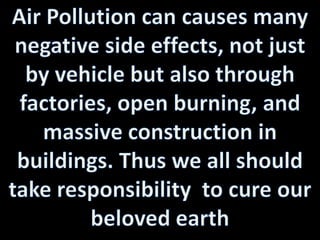 Air pollution can also effect Asthma