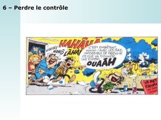 6 – Perdre le contrôle 