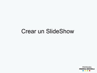 Crear un SlideShow 