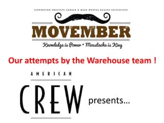 Our attempts by the Warehouse team !



                   presents…
 