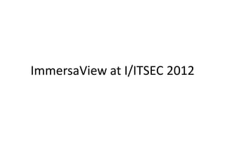 ImmersaView at I/ITSEC 2012
 