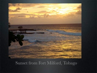 Sunset from Fort Milford, Tobago
 