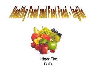 Higor Fire BuBu Healthy Food and Fast Food - Inglês 