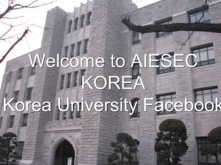 Welcome to AIESEC KOREAKorea University Facebook 