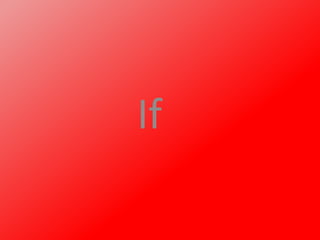 If
 