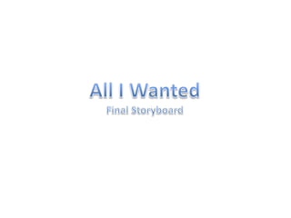 All I Wanted - Daniel Lewandowski - Music Video Storyboard
