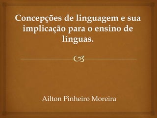 Concepções de Linguagem e Língua