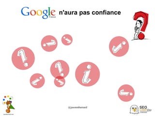 @jasonmbarnard 32
n'aura pas confiance
 